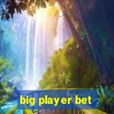 big player bet